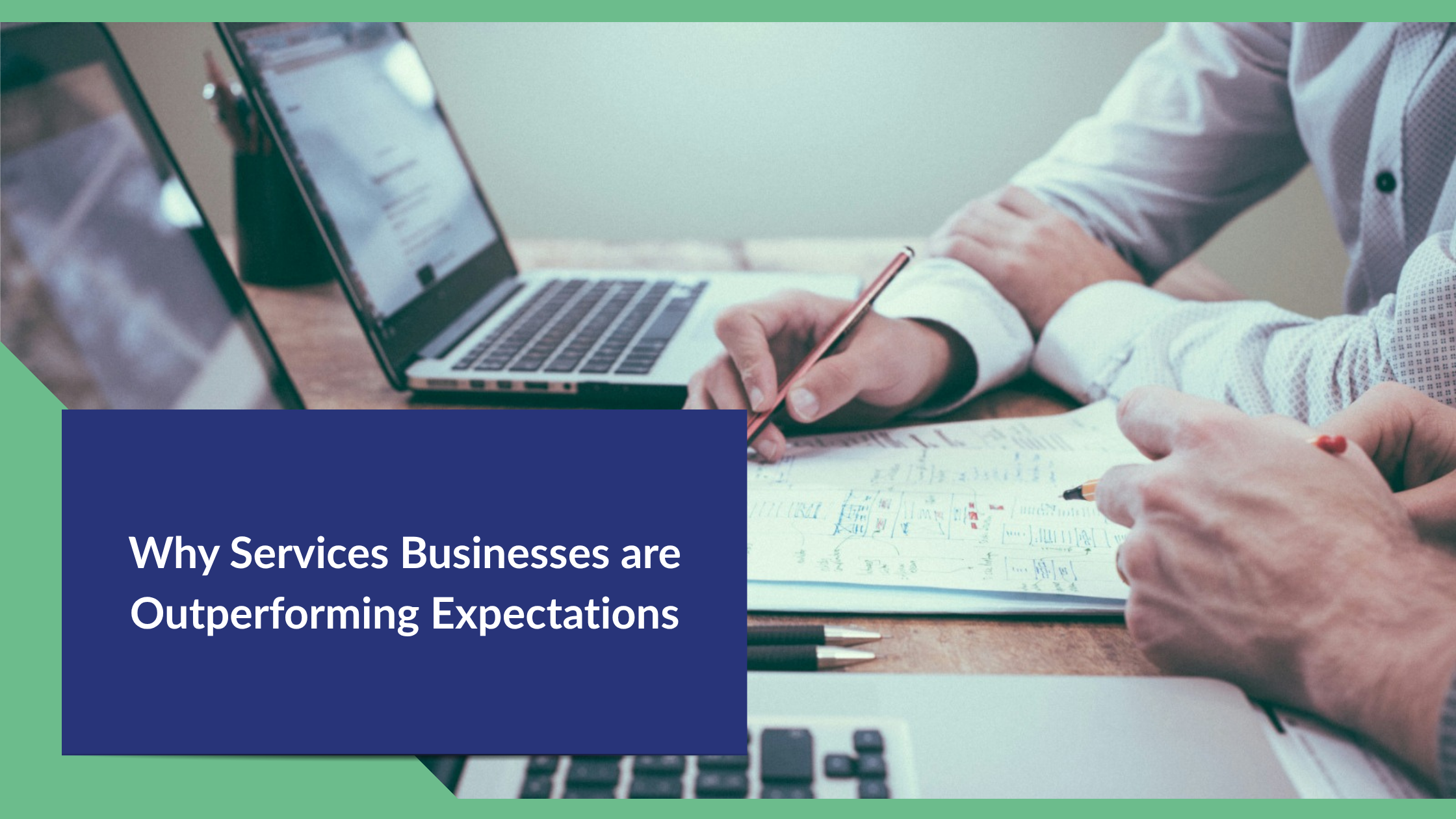 Why Services Businesses are Outperforming Expectations
